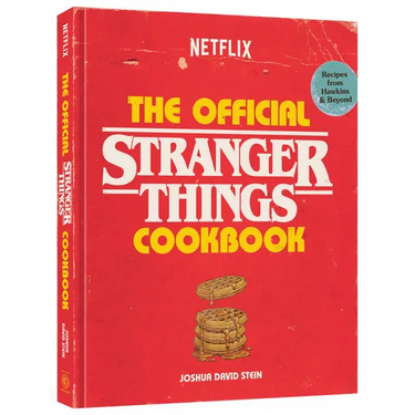 The Official Stranger Things Cookbook: Recipes from Hawkins and Beyond