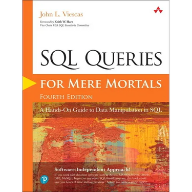 SQL Queries for Mere Mortals: A Hands-On Guide to Data Manipulation in SQL