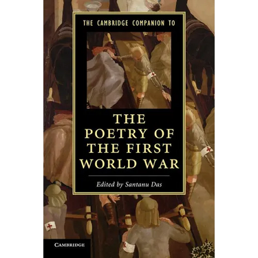 The Cambridge Companion to the Poetry of the First World War