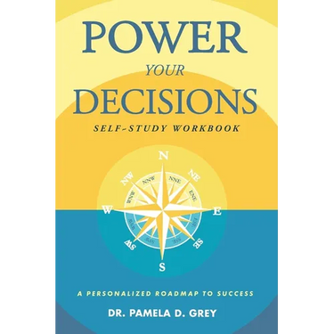 Power Your Decisions Self-Study Workbook: A Personalized Roadmap for Success