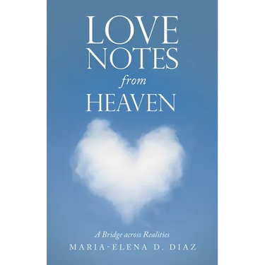 Love Notes from Heaven: A Bridge Across Realities