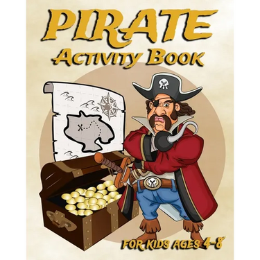 Pirate Activity Book For Kids Ages 4-8: Fun Activity Book Featuring Pirates, Coloring Pages, Dot To Dot, Sudoku, Mazes And More