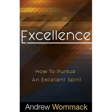 Excellence: How to Pursue an Excellent Spirit