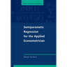 Semiparametric Regression for the Applied Econometrician
