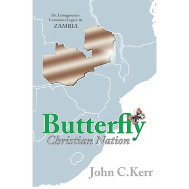 Butterfly Christian Nation: Dr. Livingstone's Luminous Legacy in Zambia