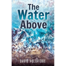 The Water Above