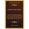 Studies Of The Zodiac: Your Astral Number, Quadrature Of The Circle And The Star Of The Magi, The Signs Of The Zodiac And Their Influence On Human Lif