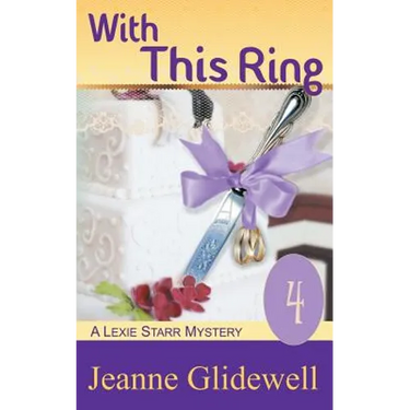 With This Ring (A Lexie Starr Mystery, Book 4)