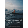 What Manner of Man Is This?: You Will Never Capsize-If Jesus Is at the Helm of Your Life