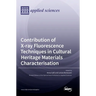 Contribution of X-ray Fluorescence Techniques in Cultural Heritage Materials Characterisation