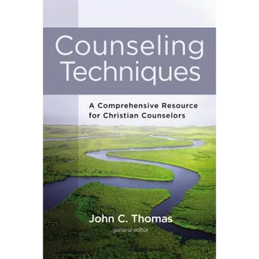 Counseling Techniques: A Comprehensive Resource for Christian Counselors
