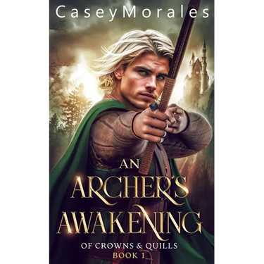 An Archer's Awakening: An exciting romantic mm fantasy adventure