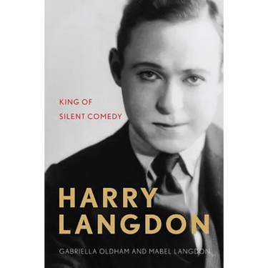 Harry Langdon: King of Silent Comedy