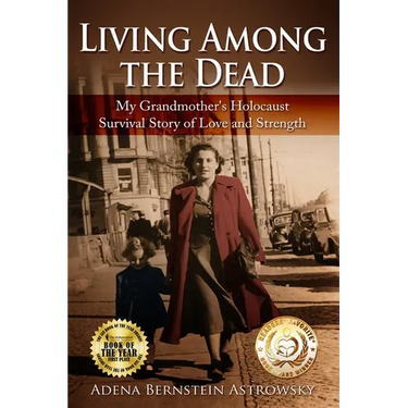 Living among the Dead: My Grandmother's Holocaust Survival Story of Love and Strength