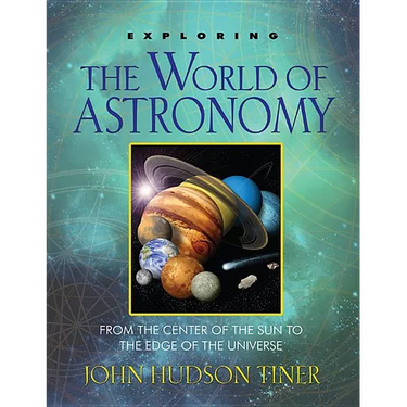 Exploring the World of Astronomy: From the Center of the Sun to the Edge of the Universe
