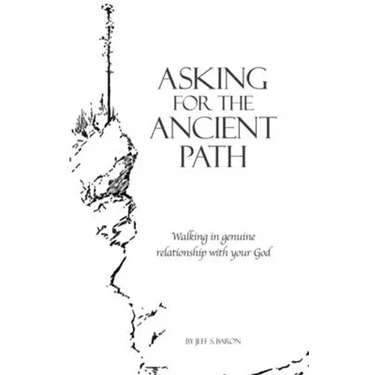 Asking for the Ancient Path: Walking in genuine relationship with your God