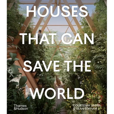Houses That Can Save the World