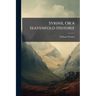 Syrinx, Or a Seavenfold Historie: Handled With Varietie of Pleasant and Profitable, Both Commicall and Tragicall, Argument