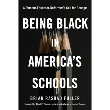 Being Black in America's Schools: A Student-Educator-Reformers Call for Change
