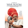War Room: The People, Tactics and Technology behind Narendra Modi's 2014 Win