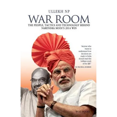 War Room: The People, Tactics and Technology behind Narendra Modi's 2014 Win