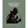 The Little Book of Sherlock Holmes: Elementary Wit & Wisdom