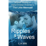 Ripples & Waves: A Queer Retelling of Hans Christian Andersen's The Little Mermaid
