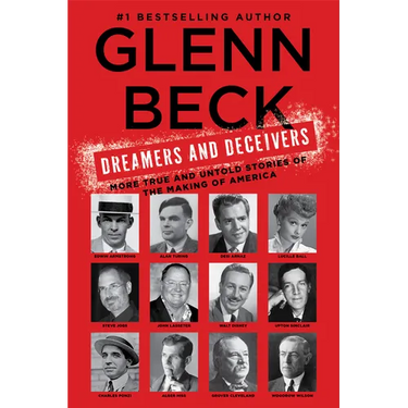 Dreamers and Deceivers: True Stories of the Heroes and Villains Who Made America