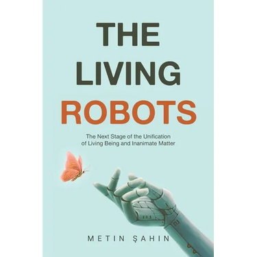 The Living Robots: The Next Stage of the Unification of Living Being and Inanimate Matter