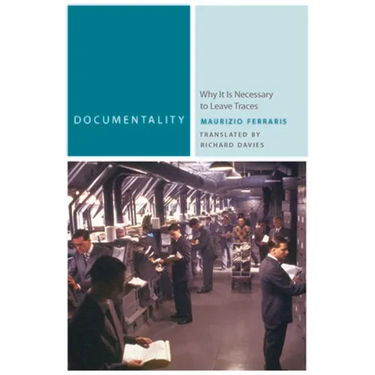 Documentality: Why It Is Necessary to Leave Traces