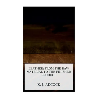 Leather: From the Raw Material to the Finished Product