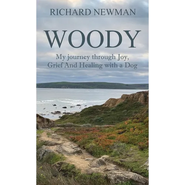 Woody: My Journey Through Joy, Grief And Healing With A Dog