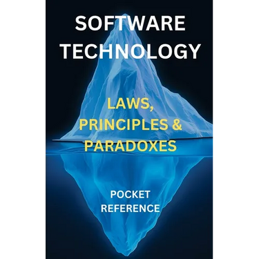 Software & Technology - Laws, Principles & Paradoxes: Pocket Reference