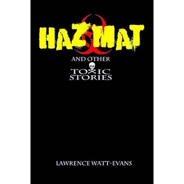 Hazmat & Other Toxic Stories