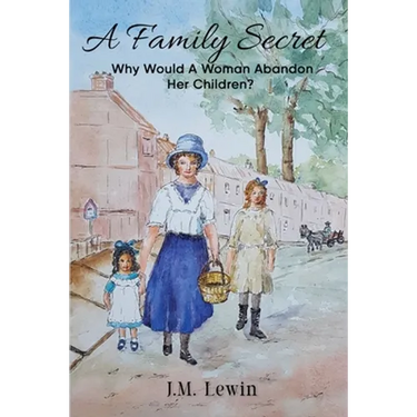 A Family Secret: A True Story of a Woman Who Leaves Her Five Children for Love