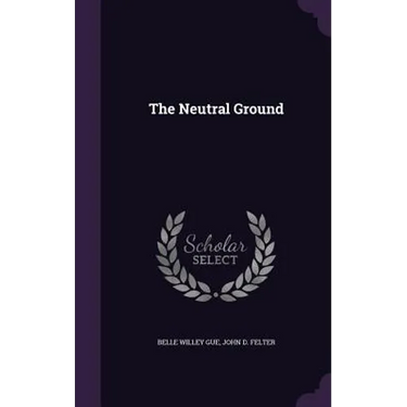 The Neutral Ground