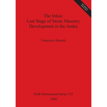 The Inkas - Last Stage of Stone Masonry Development in the Andes