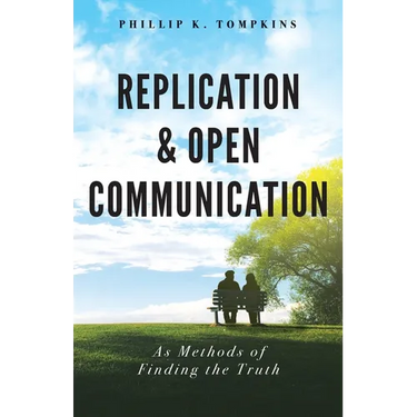 Replication and Open Communication: As Methods of Finding the Truth