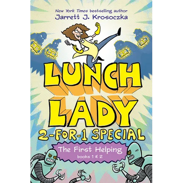 The First Helping (Lunch Lady Books 1 & 2): The Cyborg Substitute and the League of Librarians