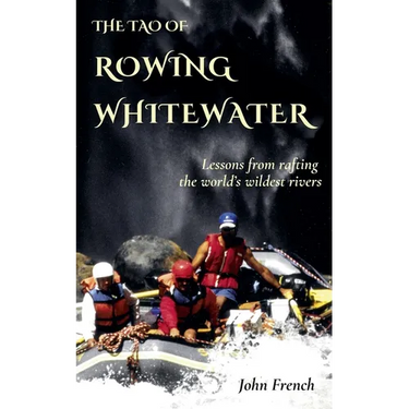 The Tao of Rowing Whitewater
