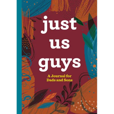 Just Us Guys: A Journal for Dads and Sons