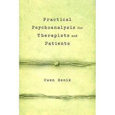 Practical Psychoanalysis for Therapists and Patients