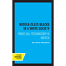 Middle-Class Blacks in a White Society: Prince Hall Freemansonry in America