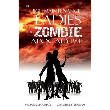 The High-Maintenance Ladies of the Zombie Apocalypse
