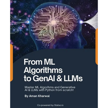 From ML Algorithms to GenAI & LLMs: Master ML Algorithms and Generative AI & LLMs with Python from scratch!: Master MAlgorithms and Generative AI & LL