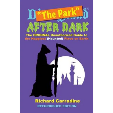 The Park After Dark: The Original Unauthorized Guide to the Happiest (Haunted) Place on Earth