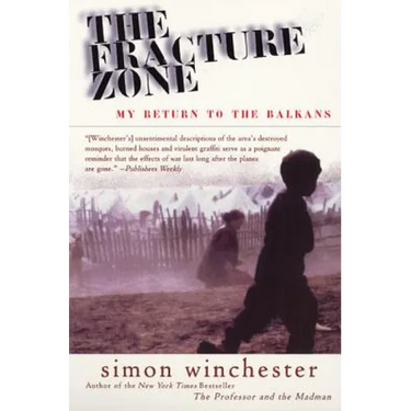 The Fracture Zone: My Return to the Balkans