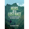 Heirs of a Lost Race: A Tale of Love, Ethical Courage and Universal Wisdom