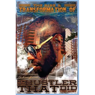 The Rise & Transformation of New York hustler that did the most