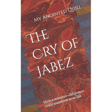 The Cry of Jabez: How a centuries-old prayer could transform your life
